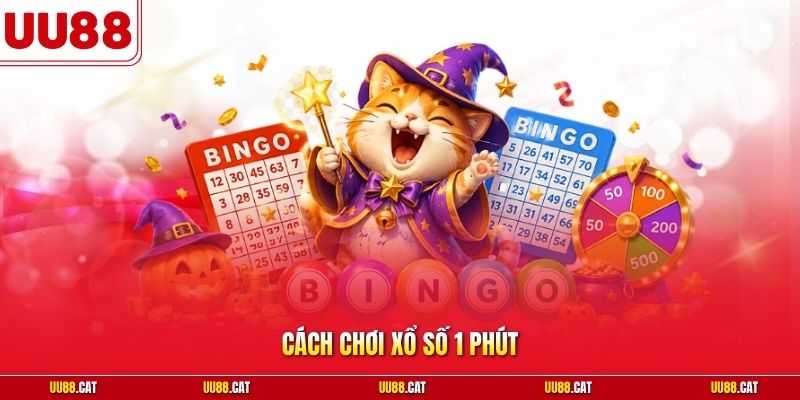 Cách chơi xổ số 1 phút