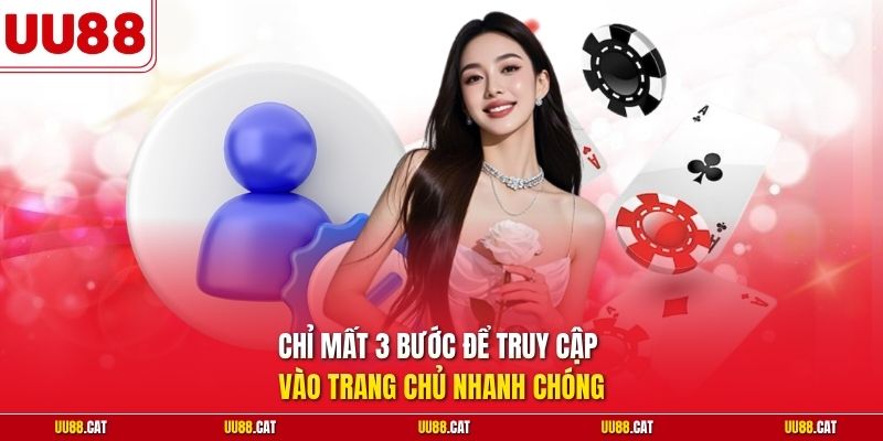 Chỉ mất 3 bước để truy cập vào trang chủ nhanh chóng