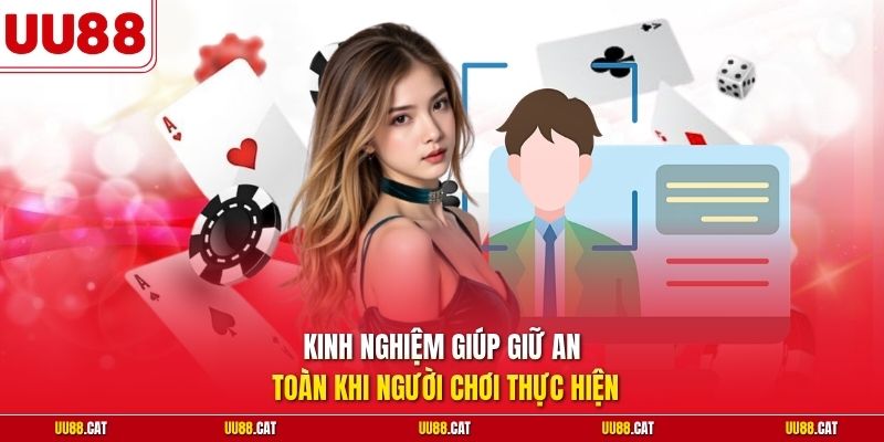 Kinh nghiệm giúp giữ an toàn khi người chơi thực hiện