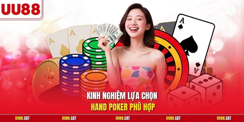 Kinh nghiệm lựa chọn hand Poker phù hợp