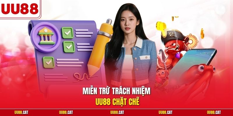 Miễn trừ trách nhiệm UU88 chặt chẽ